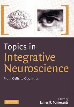Topics in Integrative Neuroscience