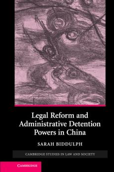 Legal Reform and Administrative Detention Powers in             China