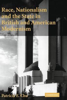 Race Nationalism and the State in British and American Modernism