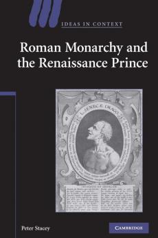 Roman Monarchy and the Renaissance Prince