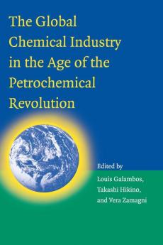 The Global Chemical Industry in the Age of the Petrochemical Revolution