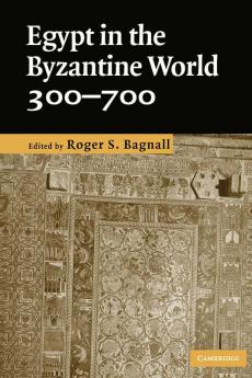 Egypt in the Byzantine World 300-700