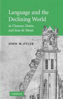 Language and the Declining World in Chaucer Dante and Jean de Meun