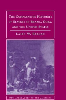 Comp Hist Slavery Brazil Cuba & US