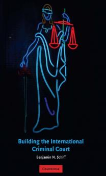 Building the International Criminal Court