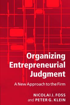 Organizing Entrepreneurial Judgment