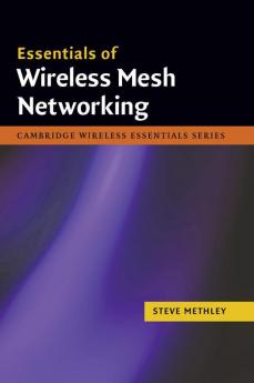 Essentials of Wireless Mesh Networking