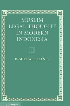 Muslim Legal Thought in Modern Indonesia