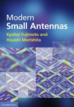 Modern Small Antennas