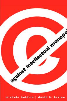 Against Intellectual Monopoly