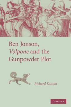 Ben Jonson Volpone and the Gunpowder Plot