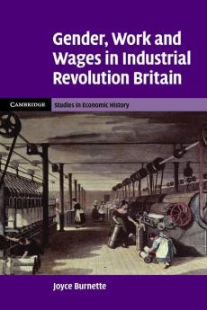 Gender Work and Wages in Industrial Revolution Britain