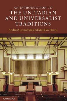An Introduction to the Unitarian and Universalist Traditions