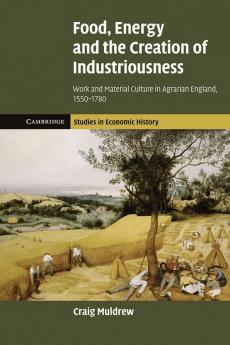 Food Energy and the Creation of Industriousness