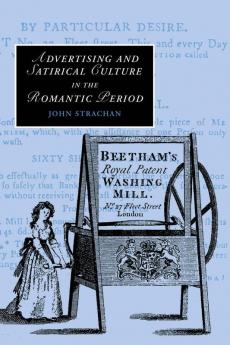 Advertising and Satirical Culture in the Romantic Period