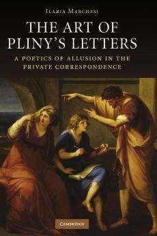 The Art of Pliny's Letters