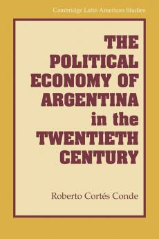 The Political Economy of Argentina in the Twentieth Century