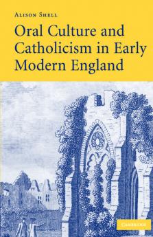 Oral Culture and Catholicism in Early Modern England