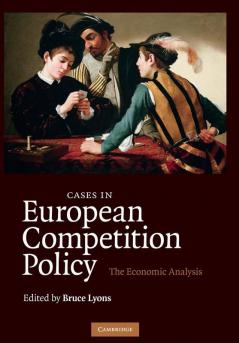 Cases in European Competition Policy