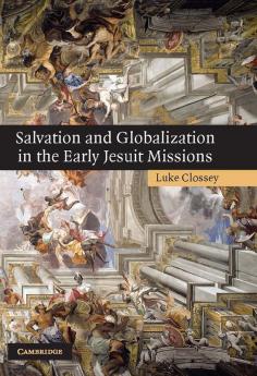 Salvation and Globalization in the Early Jesuit Missions