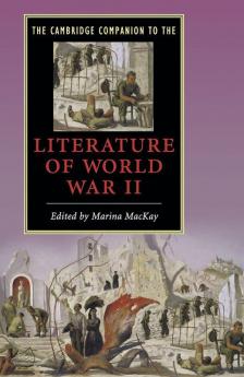 The Cambridge Companion to the Literature of World War             II