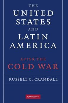 The United States and Latin America after the Cold War