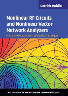 Nonlinear RF Circuits and Nonlinear Vector Network             Analyzers