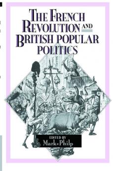 The French Revolution and British Popular Politics