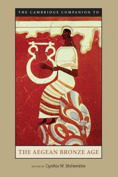 The Cambridge Companion to the Aegean Bronze             Age