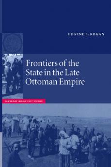 Frontiers of the State in the Late Ottoman Empire