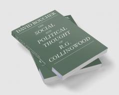 The Social and Political Thought of R. G. Collingwood