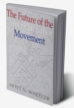The Future of the American Labor Movement
