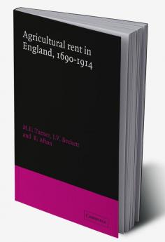 Agricultural Rent in England 1690 1914