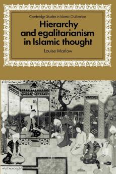 Hierarchy and Egalitarianism in Islamic Thought