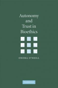 Autonomy and Trust in Bioethics