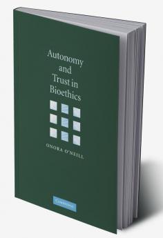 Autonomy and Trust in Bioethics