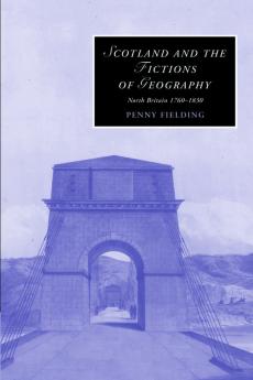 Scotland and the Fictions of Geography