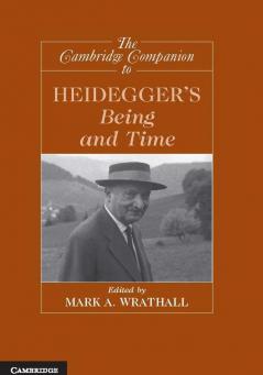 The Cambridge Companion to Heidegger's Being and Time