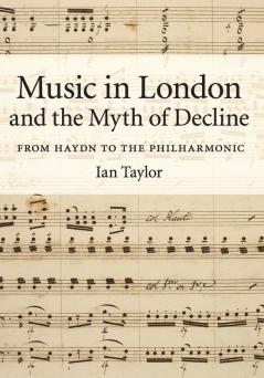 Music in London and the Myth of Decline