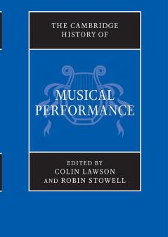 The Cambridge History of Musical Performance
