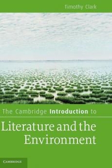 The Cambridge Introduction to Literature and the Environment
