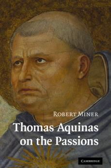 Thomas Aquinas on the Passions