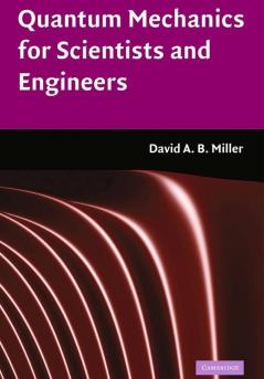 Quantum Mechanics for Scientists and Engineers