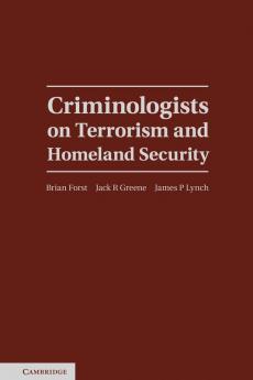 Criminologists on Terrorism and Homeland Security