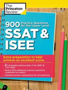 900 Practice Questions for the Upper Level SSAT & ISEE, 2nd Edition