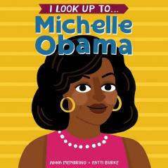 I Look Up To... Michelle Obama