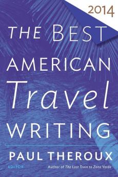 Best American Travel Writing 2014 The