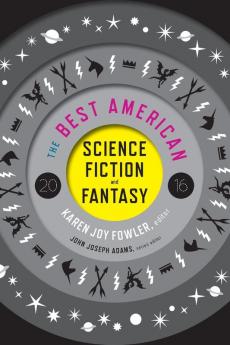 Best American Science Fiction and Fantasy 2016 The