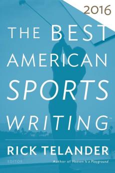 The Best American Sports Writing 2016 (2016)