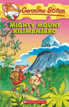 Mighty Mount Kilimanjaro: 41 (Geronimo Stilton)